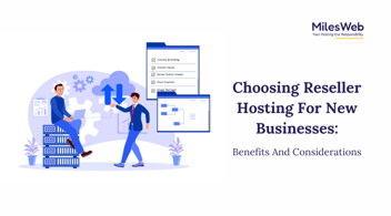 Choosing Reseller Hosting For New Businesses: Benefits And Considerations